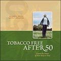 Tobacco Free After 50 :Unlock the Power of Your Body to Heal