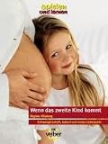 Wenn das zweite Kind kommt - Schwangerschaft, Geburt und erstes Lebensjahr - Regina Hilsberg