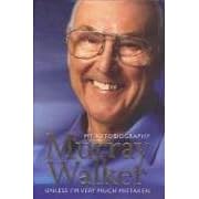 Murray Walker: My Autobiography: Unless I'm Very Much Mistaken