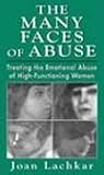 The Many Faces of Abuse: Treating the Emotional Abuse of High-Functioning Women