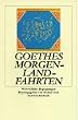 Goethes Morgenlandfahrten: West-�stliche Begegnungen (insel taschenbuch)
