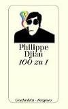 100 zu 1: Fr&uuml;he Stories - Philippe Djian