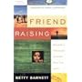 Friend Raising: Building a Missionary Support Team That Lasts