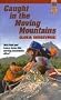 Caught in the Moving Mountains