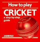 How to play cricket : a step-by-step guide
