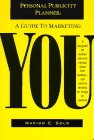 Personal Publicity Planner: A Guide to Marketing YOU