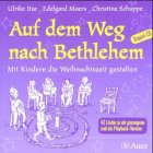 Auf dem Weg nach Bethlehem. Mit Kindern die Weihnachtszeit gestalten: Auf dem Weg nach Bethlehem, 2 Audio-CDs - Ulrike Itze