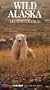 Alaska: Wild Alaska Second Edition [VHS]