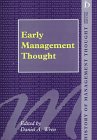 Early Management Thought (History of Management Thought (Aldershot, England).)