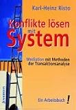  : Konflikte lösen mit System: Mediation mit Methoden der Transaktionsanalyse
