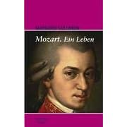 Mozart. Ein Leben (Gebundene Ausgabe)