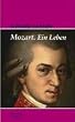 Mozart: Ein Leben