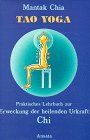 Produkt-Bild: Tao Yoga. Praktisches Lehrbuch zur Erweckung der heilenden Urkraft Chi