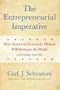 The Entrepreneurial Imperative: How America's Economic Miracle Will Reshape the World (and Change Your Life)