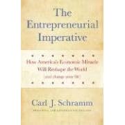 The Entrepreneurial Imperative: How America's Economic Miracle Will Reshape the World (and Change Your Life)