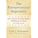 The Entrepreneurial Imperative: How America's Economic Miracle Will Reshape the World (and Change Your Life)