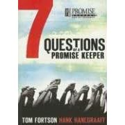 Seven Questions of a Promise Keeper by Thomas S. Fortson Jr. and Hank Hanegraaff