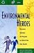 Book Environmental Heroes: Success Stories from People at Work for the Earth