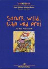 Produkt-Bild: Stark, wild, k&uuml;hn und frei