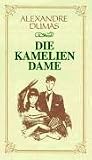Die Kameliendame - Die gro&szlig;en Romane der Weltliteratur - Alexandre, d. J&uuml;ng. Dumas, Gerhard Lorenz