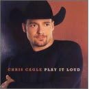 Play It Loud by Chris Cagle