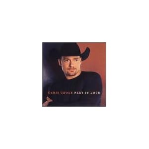 Play It Loud by Chris Cagle (Audio Cassette - 2000)