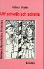 Produkt-Bild: Uff schw&auml;bisch schelte