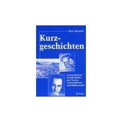 Kurzgeschichten: Ausgearbeitete Stundenbilder mit Texten, Arbeitsbl�ttern und Bildmaterial