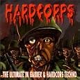 Hardcorps: The Ultimate In Gabber & Hardcore Techno
