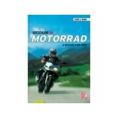 Deutschland via Motorrad: 20 ausgesuchte sch�ne Touren: 20 ausgesucht sch�ne Touren