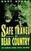 Safe Travel in Bear Country: Safe Camping, Hiking, Fishing and More