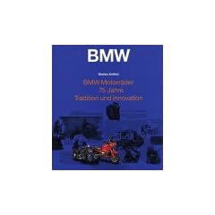 BMW Motorr�der. 75 Jahre Tradition und Innovation