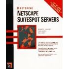 Mastering Netscape Suitespot Servers
