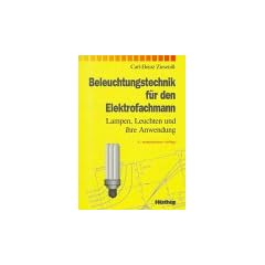 Beleuchtungstechnik f�r den Elektrofachmann. Lampen, Leuchten und ihre Anwendung