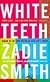 White Teeth
