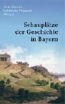 Schaupl�tze der Geschichte in Bayern