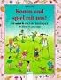 Komm und spiel mit uns. ( Ab 8 J.). Das Unicef- Buch der Kinderspiele