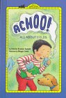Achoo! All about Colds (All Abroad Reading)