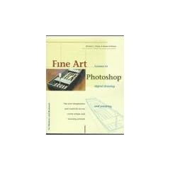 Fine Art Photoshop: Lessons in Digital Drawing and Painting