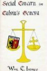 Social Concern in Calvin's Geneva, 1535-1564 (Pittsburgh Theological Monographs)
