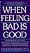 Books : When Feeling Bad Is Good