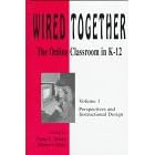 Wired Together: The Online Classroom in K-12 : Perspectives and Instructional Design