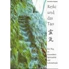 Reiki und das Tao. Ein Weg zu Gesundheit, Spiritualt�t und Lebensfreude