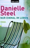 Nur einmal im Leben. Sonderausgabe - Danielle Steel