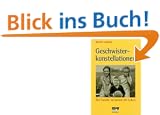 Geschwisterkonstellationen. Die Familie bestimmt Ihr Leben.