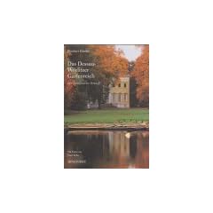 Das Dessau-W�rlitzer Gartenreich: Der Traum von der Vernunft