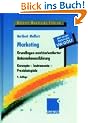 Marketing: Grundlagen marktorientierter Unternehmensf�hrung. Konzepte - Instrumente - Praxisbeispiele. Mit neuer Fallstudie VW Golf