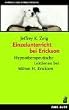 Einzelunterricht bei Erickson: Hypnotherapeutische Lektionen bei Milton H. Erickson