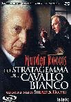 Murder Rooms - Lo Stratagemma Del Cavallo Bianco
