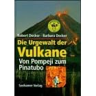 Die Urgewalt der Vulkane. Von Pompeji zum Pinatubo